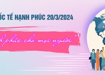 Băng rôn: Ngày Quốc tế hạnh phúc 20/3/2024 – “Hạnh phúc cho mọi người”