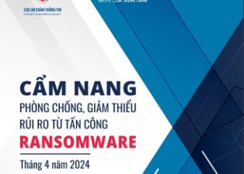 Cẩm nang phòng, chống giảm thiểu rủi ro từ tấn công Ransomware.