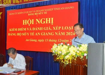 Hội nghị kiểm điểm và đánh giá, xếp loại Đảng bộ Sở Y tế An Giang năm 2024