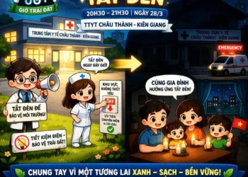 Trung tâm Y tế Châu Thành – Kiên Giang: Hưởng ứng sự kiện tắt đèn vì môi trường