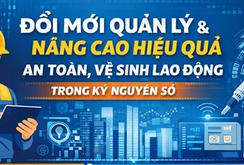 Đổi mới quản lý và nâng cao hiệu quả công tác an toàn, vệ sinh lao động trong kỷ nguyên số