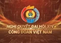 Clip – Nghị Quyết Đại hội XIV Công đoàn Việt Nam